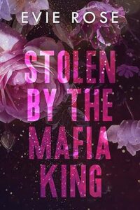 Stolen by the Mafia King (London Mafia Bosses)