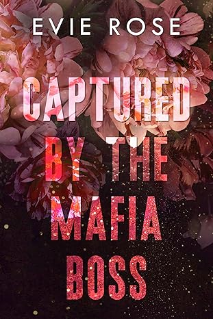 Captured by the Mafia Boss (London Mafia Bosses)