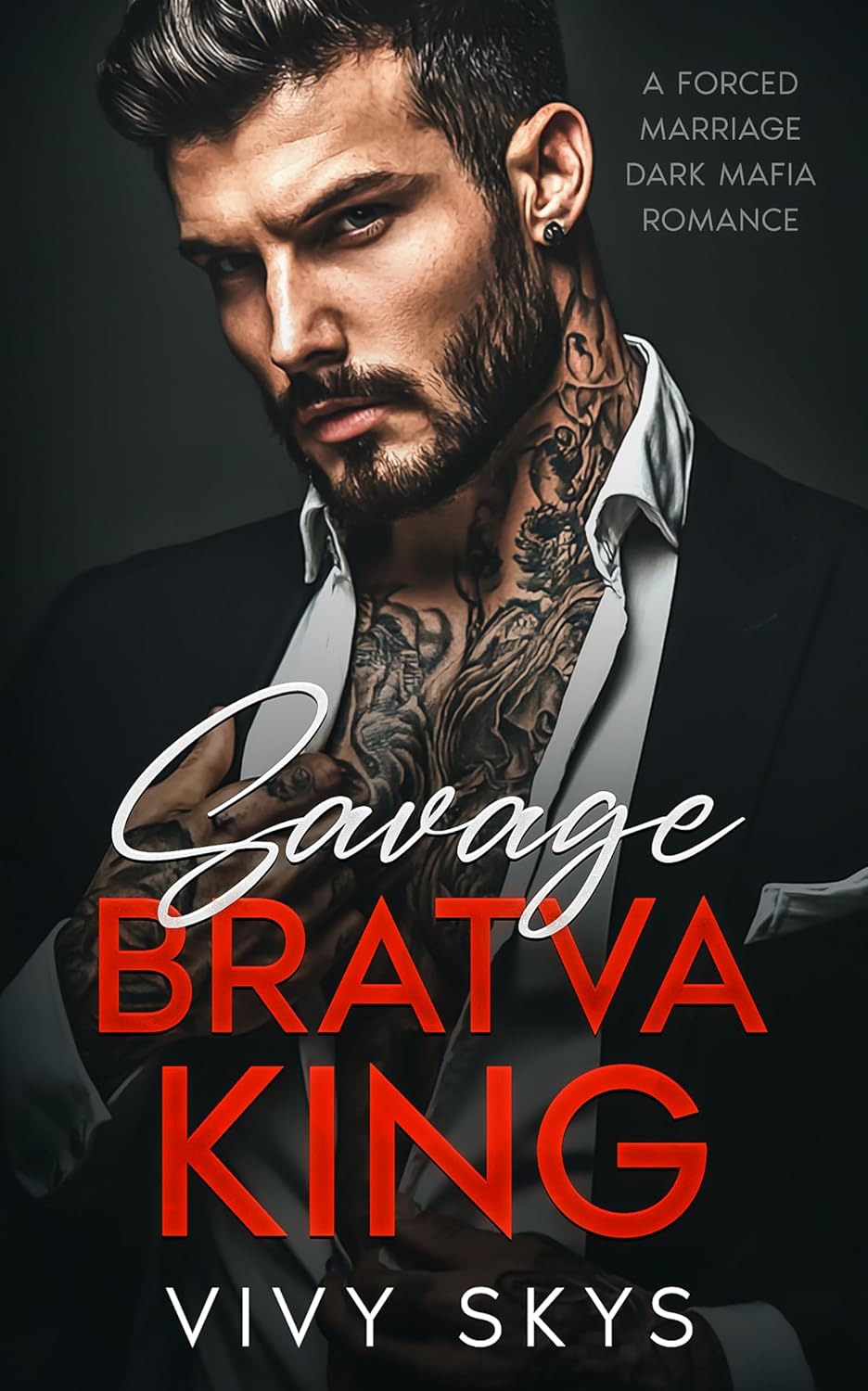 Savage Bratva King: A Forced Marriage Dark Mafia Romance (Ruthless Mafia Kings)