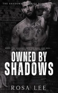 Owned by Shadows: A Forced Proximity Dark Mafia Romance (The Shadowmen Book 3)