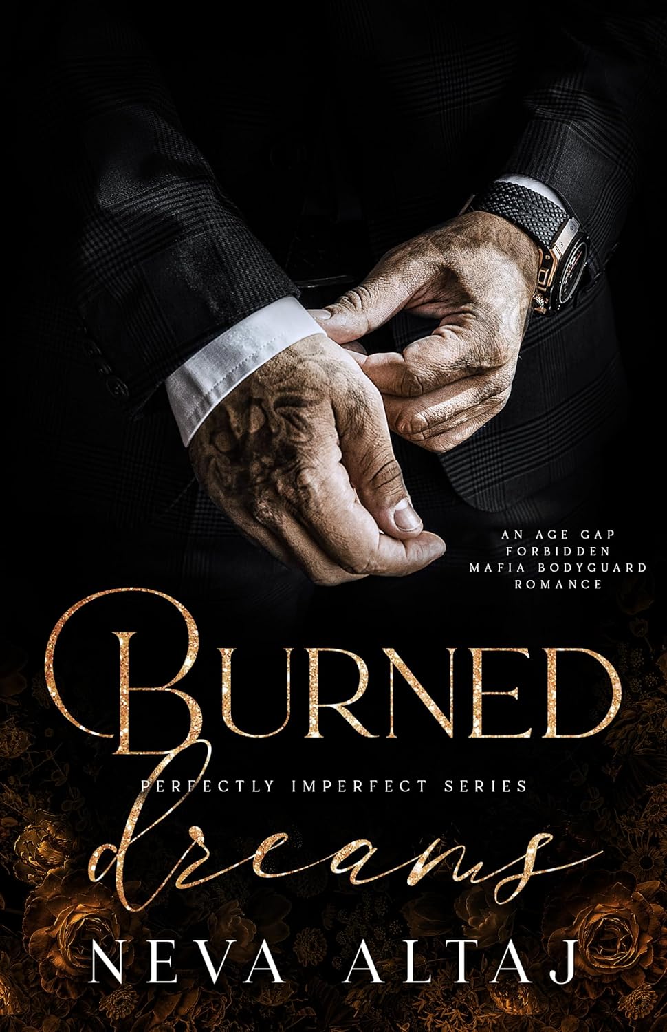 Burned Dreams: A Forbidden Mafia Bodyguard Romance (Perfectly Imperfect Book 7)