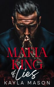 Mafia King of Lies: An Arranged Marriage Dark Mafia Romance (Kings of Blood and Vows)